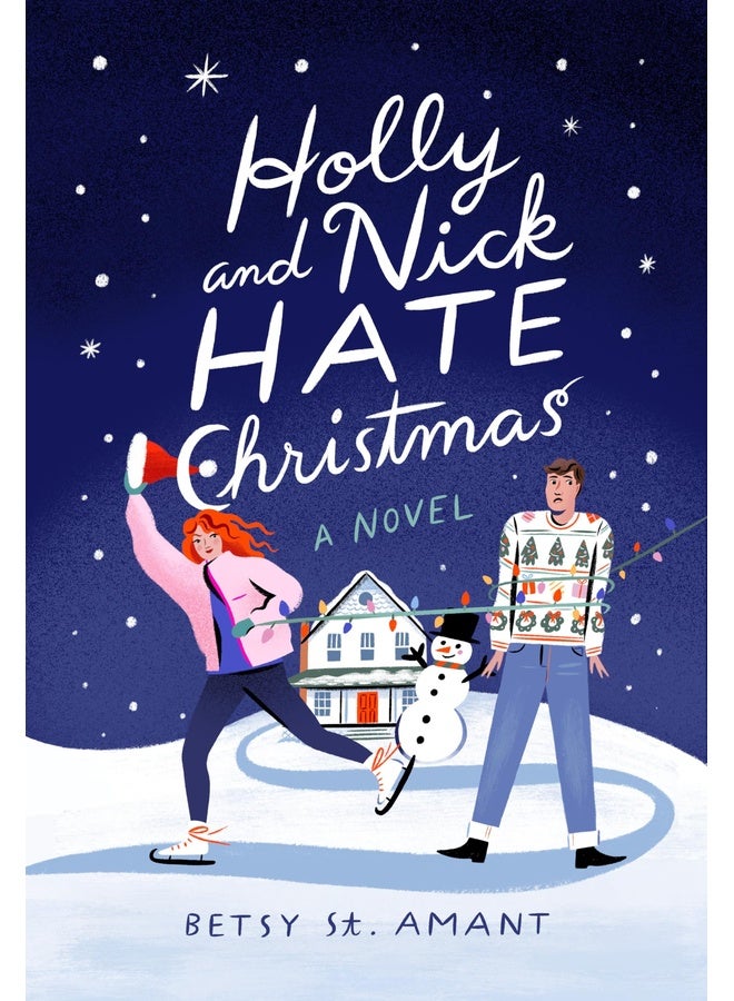 Holly and Nick Hate Christmas: A Novel